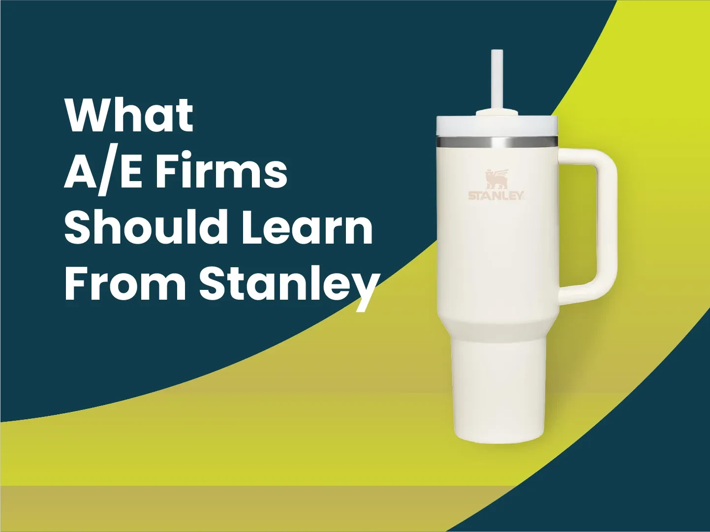 What A/E Firms Should Learn From Stanley