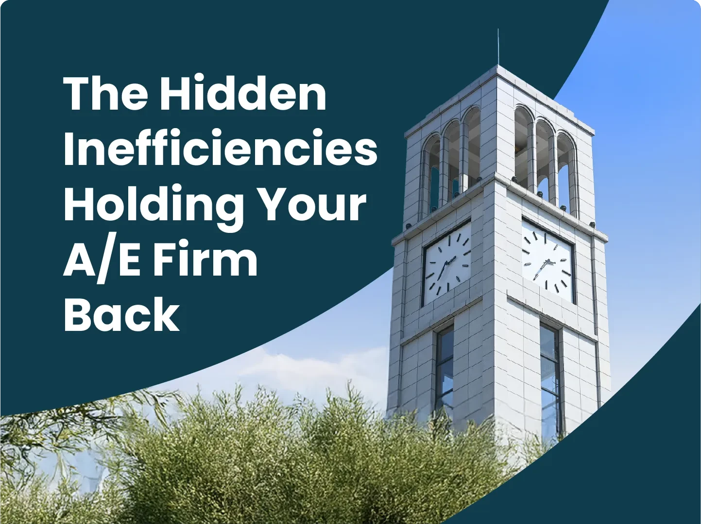 The Hidden Inefficiencies Holding Your A/E Firm Back