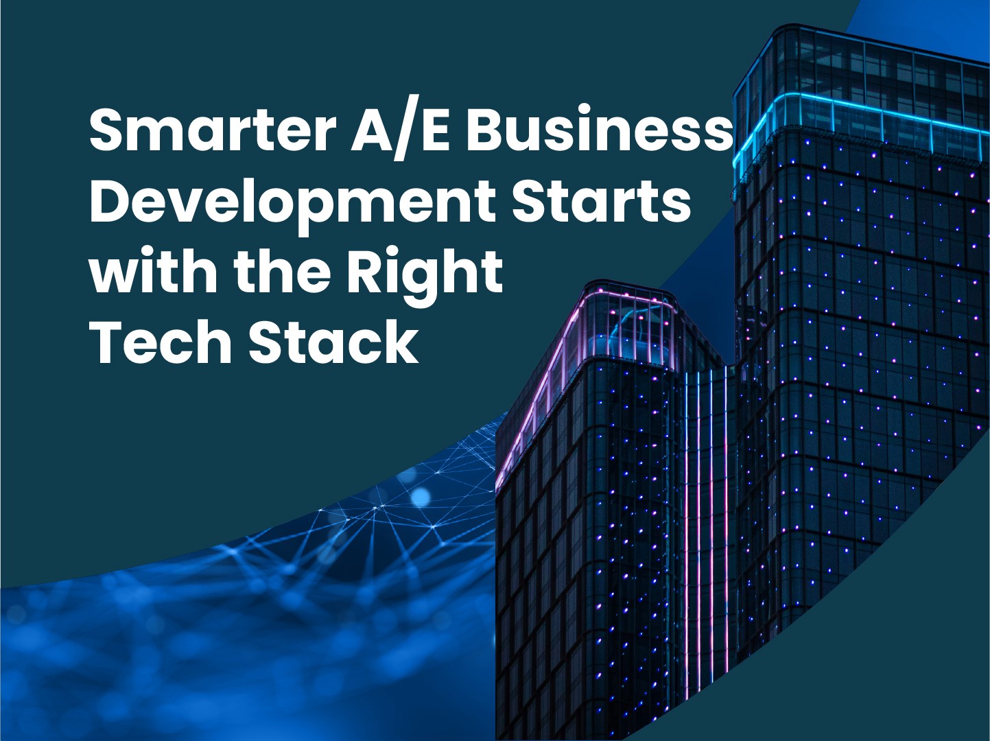 Smarter A/E Business Development Starts with the Right Tech Stack